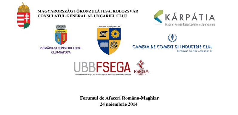 Forumul de afaceri Româno-Maghiar – ediţia a III-a – va avea loc la Cluj-Napoca