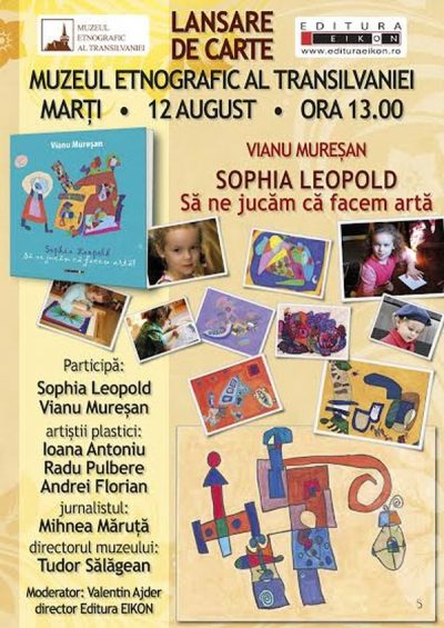 Lansare de carte la Muzeul Etnografic: „Sophia Leopold, să ne jucăm că facem artă”