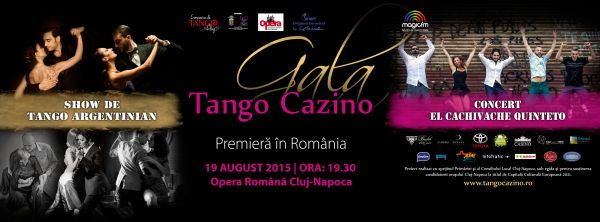 Gala Tango Cazino, 19 august 2015 la Opera Romana din Cluj-Napoca